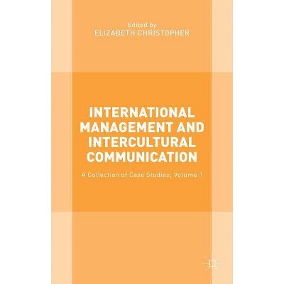 International Management and Intercultural Communication - by  Elizabeth Christopher (Hardcover)