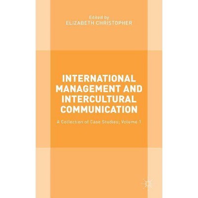 International Management and Intercultural Communication - by  Elizabeth Christopher (Hardcover)