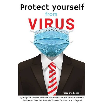 Protect Yourself from Viruses - (DIY and Crafts) by  Caroline Soliss (Paperback)