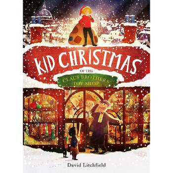 Kid Christmas - by  David Litchfield (Hardcover)