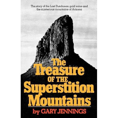 The Treasure of the Superstition Mountains - by  Gary Jennings (Paperback)