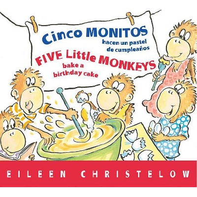 Cinco Monitos Hacen Un Pastel de Cumpleanos/5 Little Monkeys Bake Birthday Cake - (Five Little Monkeys Story) by  Eileen Christelow (Board Book)