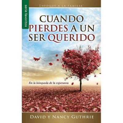 Cuando Pierdes a Un Ser Querido - by  David Guthrie (Paperback)