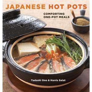 Japanese Hot Pots - by  Tadashi Ono & Harris Salat (Paperback) - 1 of 1