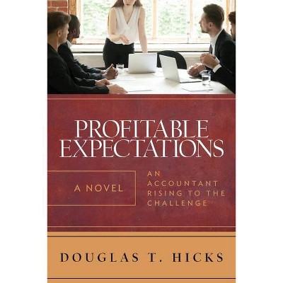 Profitable Expectations - by  Douglas T Hicks (Paperback)