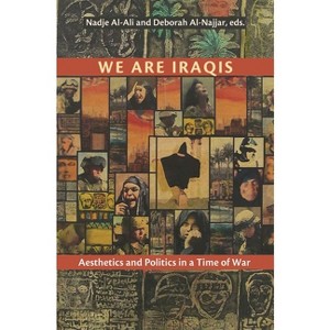 We Are Iraqis - by  Nadje Al-Ali & Deborah Al-Najjar (Paperback) - 1 of 1