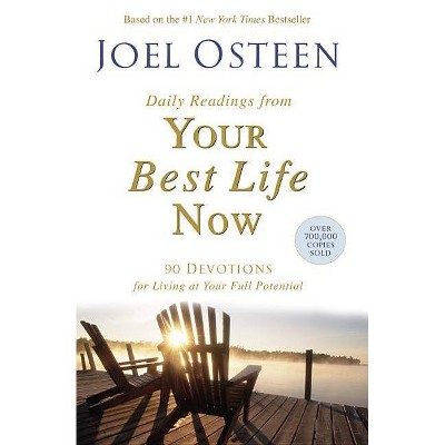 Daily Readings from Your Best Life Now (Reprint) (Paperback) by Joel Osteen