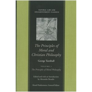 The Principles of Moral and Christian Philosophy - (Natural Law and Enlightenment Classics) by  George Turnbull (Hardcover) - 1 of 1
