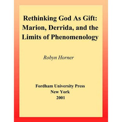 Rethinking God as Gift - (Perspectives in Continental Philosophy) by  Robyn Horner (Paperback)