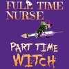 Women's Design By Humans Halloween Costume Full Time Nurse Part-Time Witch By TeeShirtMadness Racerback Tank Top - 2 of 3