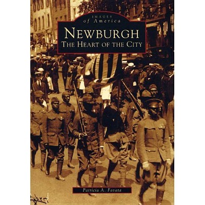 Newburgh - (Images of America (Arcadia Publishing)) by  Patricia A Favata (Paperback)