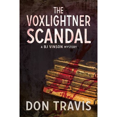 The Voxlightner Scandal - (BJ Vinson Mystery) by  Don Travis (Paperback)