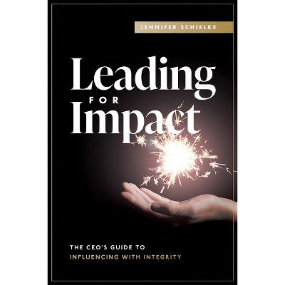 Leading for Impact - by Jennifer Schielke