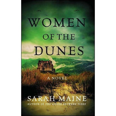 Women of the Dunes - by  Sarah Maine (Paperback)