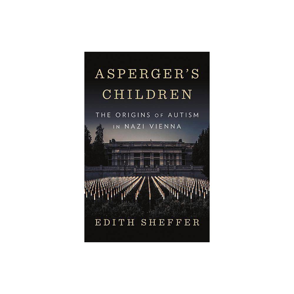 ISBN 9780393609646 product image for Asperger's Children - by Edith Sheffer (Hardcover) | upcitemdb.com