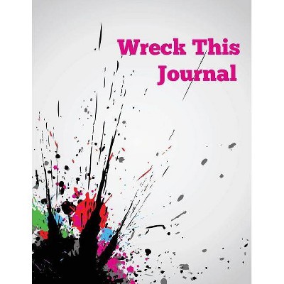 Wreck This Journal - by  Speedy Publishing LLC (Paperback)