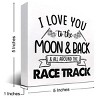 I Love You To The Moon And Back And All Around The Race Track Wood Box Sign Desk Decor - 2 of 4