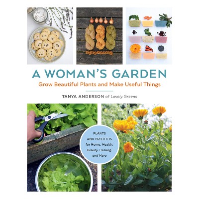A Woman's Garden - by  Tanya Anderson (Paperback)