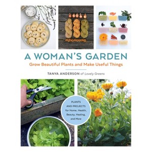 A Woman's Garden - by  Tanya Anderson (Paperback) - 1 of 1