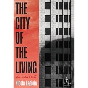 The City of the Living - by  Nicola Lagioia (Paperback) - 1 of 1