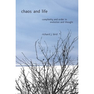 Chaos and Life - by  Richard Bird (Hardcover) - 1 of 1