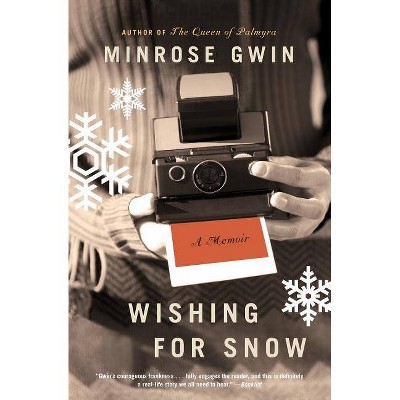 Wishing for Snow - by  Minrose Gwin (Paperback)