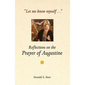 Let Me Know Myself... - by  Donald X Burt (Paperback) - 1 of 1