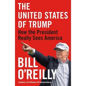 The United States of Trump - by  Bill O'Reilly (Paperback) - 1 of 1