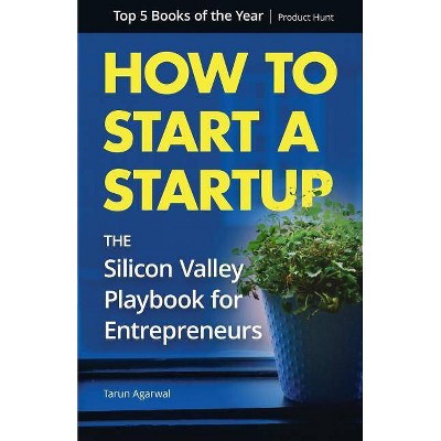 How to Start a Startup - by  Tarun Agarwal (Paperback)