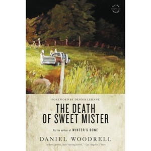 The Death of Sweet Mister - by  Daniel Woodrell (Paperback) - 1 of 1