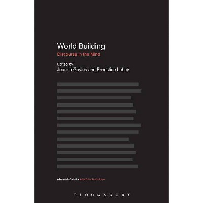 World Building - (Advances in Stylistics) by  Joanna Gavins & Ernestine Lahey (Paperback)