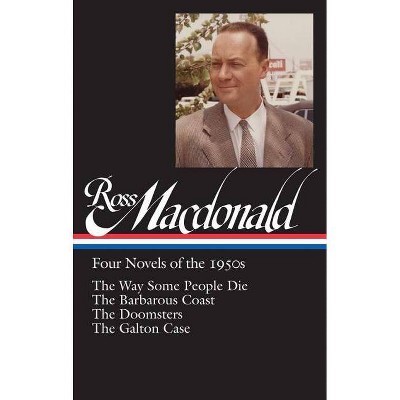  Ross Macdonald: Four Novels of the 1950s (Loa #264) - (Library of America Ross MacDonald Edition) by  Ross MacDonald (Hardcover) 