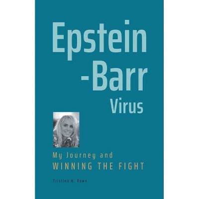 Epstein-Barr Virus - by  Tristina H Bown (Paperback)