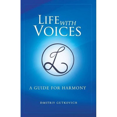 Life with Voices - by  Dmitriy Gutkovich (Paperback)