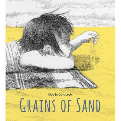 Grains of Sand - by  Sibylle Delacroix (Hardcover)