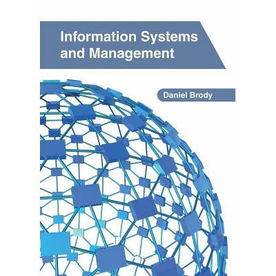 Information Systems and Management - by  Daniel Brody (Hardcover)