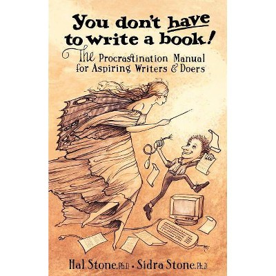 You Don't Have to Write a Book - by  Hal Stone & Sidra Stone (Paperback)