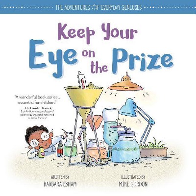 Keep Your Eye on the Prize - (Adventures of Everyday Geniuses) by  Barbara Esham (Hardcover)