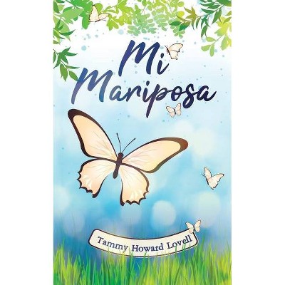 Mi Mariposa - by  Tammy Lovell (Paperback)