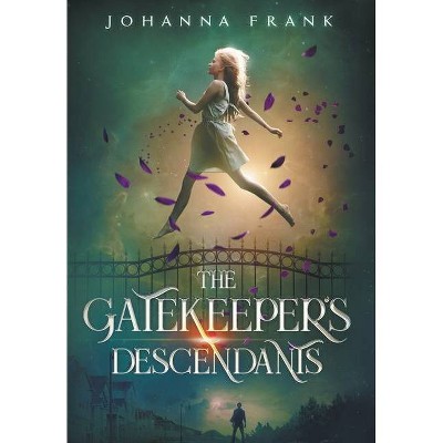 The Gatekeeper's Descendants - by  Johanna Frank (Hardcover)