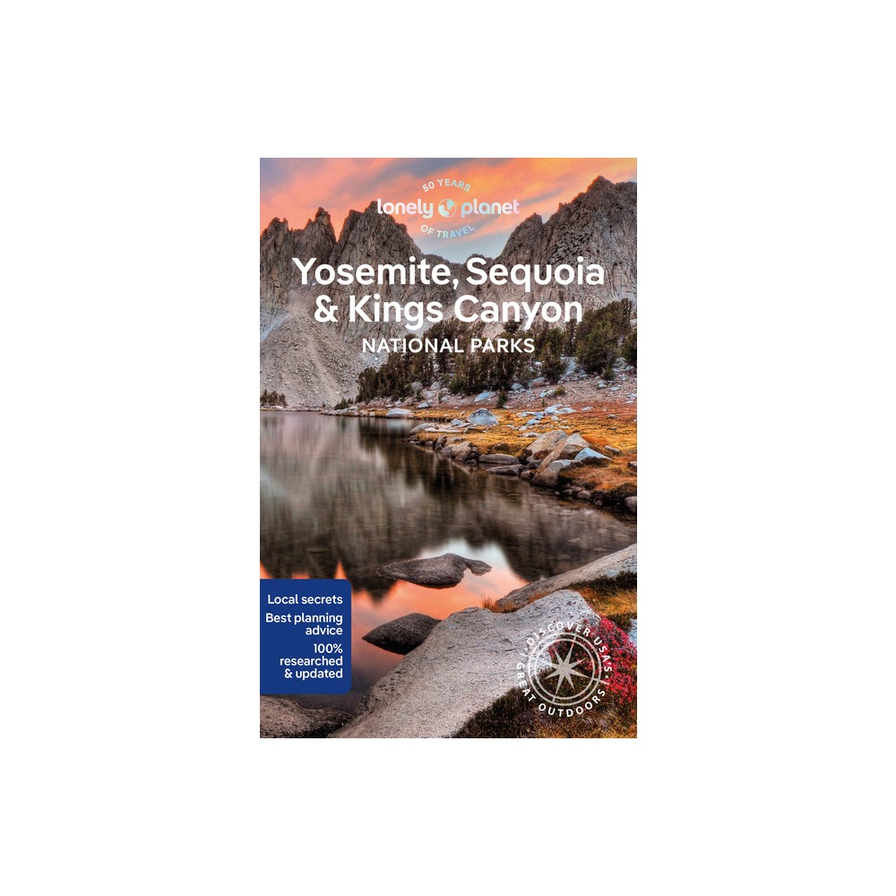 Lonely Planet Yosemite, Sequoia & Kings Canyon National Parks - (National Parks Guide) 7th Edition by Ashley Harrell & Anita Isalska (Paperback)