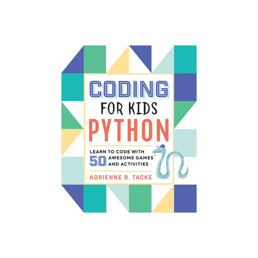 Coding for Kids: Python - by Adrienne B Tacke (Paperback)