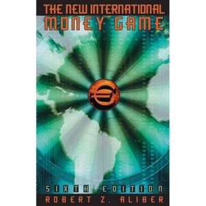 The New International Money Game - 6th Edition by  Robert Z Aliber (Paperback) - 1 of 1