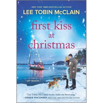 First Kiss at Christmas - (The Off Season) by  Lee Tobin McClain (Paperback)