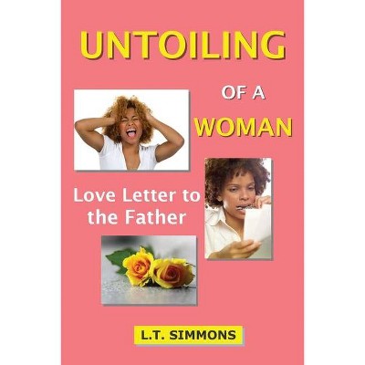 Untoiling of a Woman - by  Ludane Simmons (Paperback)