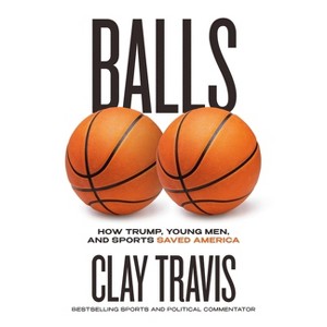 Balls - by  Clay Travis (Hardcover) - 1 of 1