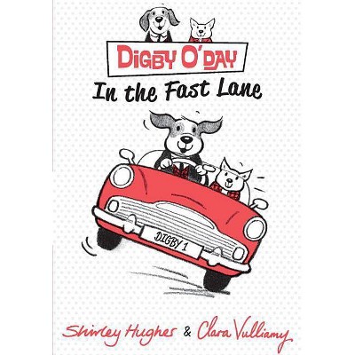 Digby O'Day in the Fast Lane - by  Shirley Hughes (Hardcover)