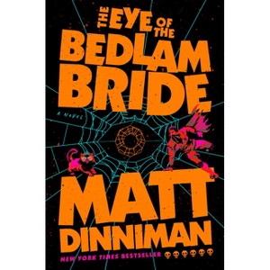 The Eye of the Bedlam Bride - (Dungeon Crawler Carl) by  Matt Dinniman (Hardcover) - 1 of 1