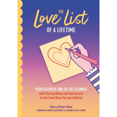 The Love List of a Lifetime - by  Sherry Richert Belul (Paperback)