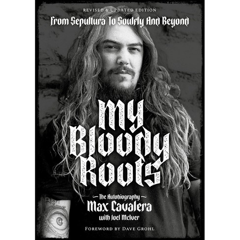 My Bloody Roots - By Max Cavalera & Joel Mciver (paperback) : Target